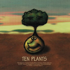 TEN PLANTS